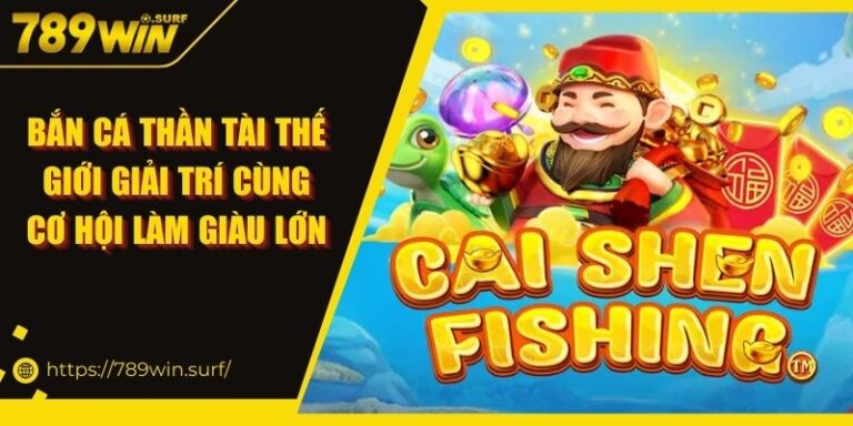 Bắn Cá Thần Tài Thế Giới Giải Trí Cùng Cơ Hội Làm Giàu Lớn