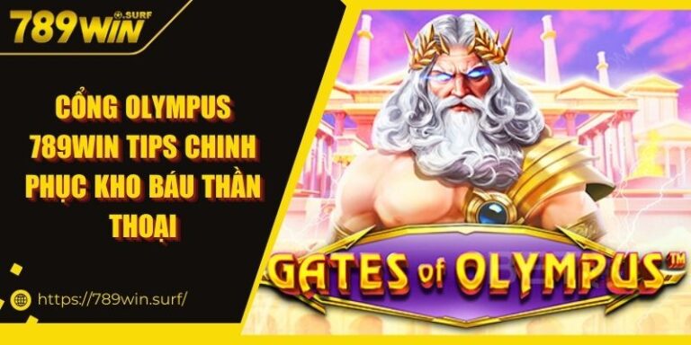 Cổng Olympus 789WIN Tips Chinh Phục Kho Báu Thần Thoại